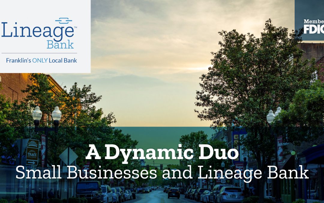 Small Businesses and Lineage Bank – A Dynamic Duo